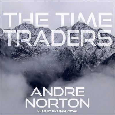 The Time Traders - Andre Norton - Muzyka - Tantor Audio - 9798200160167 - 6 kwietnia 2021