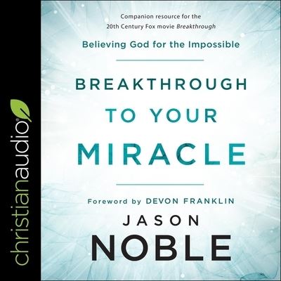 Cover for Jason Noble · Breakthrough to Your Miracle (CD) (2019)