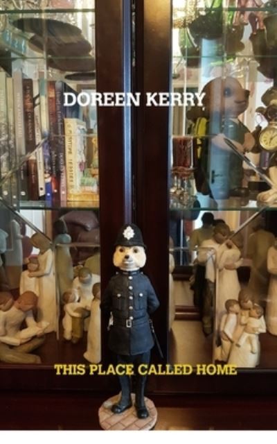 This Place Called Home - Doreen Kerry - Books - Blurb - 9798210271167 - May 16, 2022