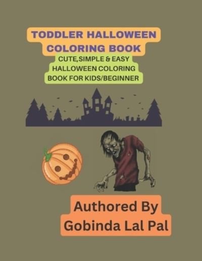 Cover for Pal Gobinda Lal Pal · Toddler Halloween Coloring Book: Cute,simple &amp; Easy Halloween Coloring Book for Kids / Beginner (Taschenbuch) (2022)