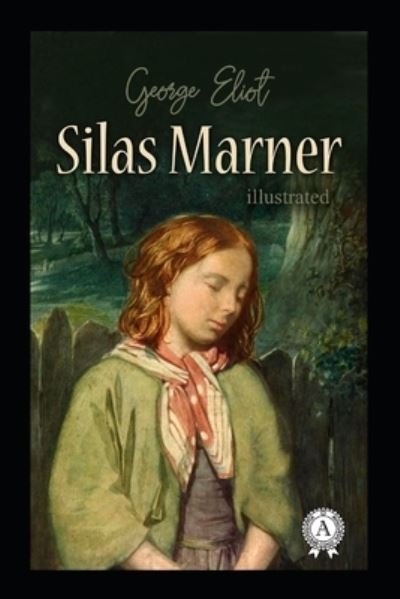 Silas Marner (classics illustrated) - George Eliot - Boeken - Independently Published - 9798421406167 - 22 februari 2022