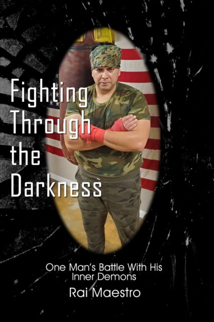 Cover for Rai Maestro · Fighting Through the Darkness: One Man's Battle With His Inner Demons - Let's Survive Together (Paperback Book) (2022)