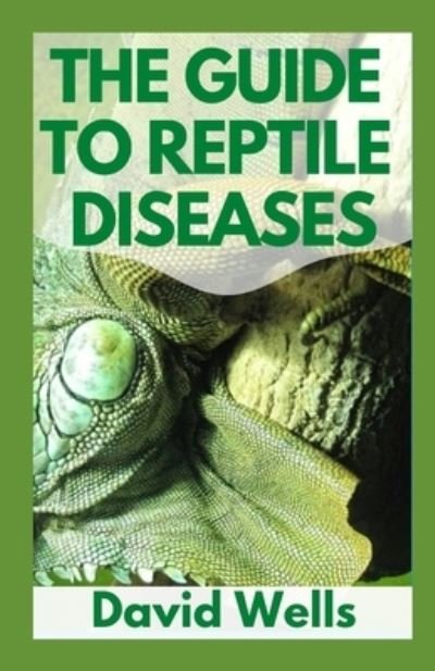 Cover for David Wells · The Guide to Reptile Diseases (Paperback Book) (2021)