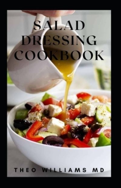 Cover for Theo Williams · Salad Dressing Cookbook (Paperback Book) (2021)