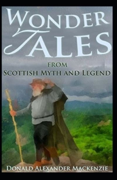 Cover for Donald A MacKenzie · Wonder Tales from Scottish Myth and Legend (Paperback Book) [Illustrated edition] (2021)