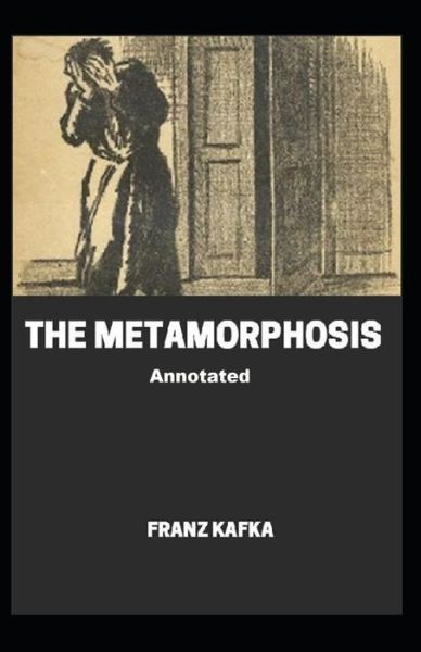 Cover for Franz Kafka · The Metamorphosis Annotated (Paperback Book) (2021)