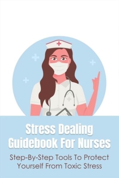 Cover for Stanford Brawn · Stress Dealing Guidebook For Nurses (Paperback Book) (2021)