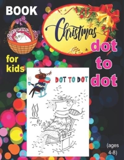 Christmas Dot To Dot Book For Kids (Ages 4-8) - Rrssmm Books - Livres - Independently Published - 9798557321167 - 2 novembre 2020