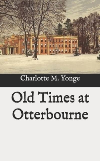 Cover for Charlotte M Yonge · Old Times at Otterbourne (Taschenbuch) (2020)