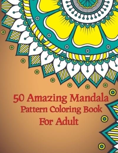 Cover for Ak Dreams Publishing · 50 Amazing Mandala Pattern Coloring Book For Adults (Paperback Book) (2020)
