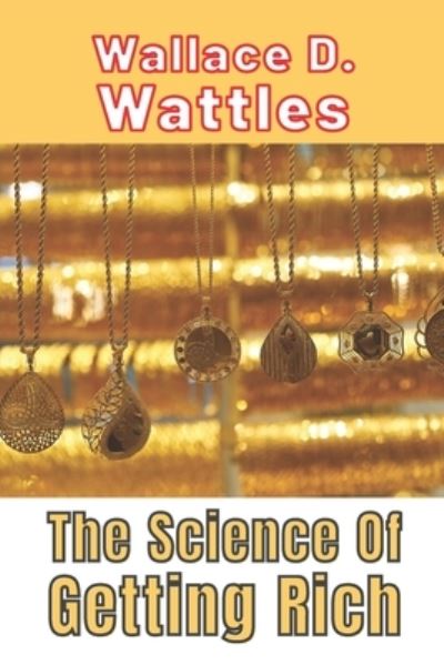 Cover for Wallace D Wattles · The Science Of Getting Rich (Paperback Book) (2020)