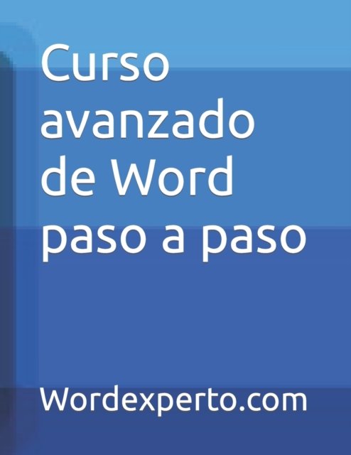 Cover for Wordexperto Pepe Martinez · Curso avanzado de Word paso a paso (Paperback Bog) (2021)