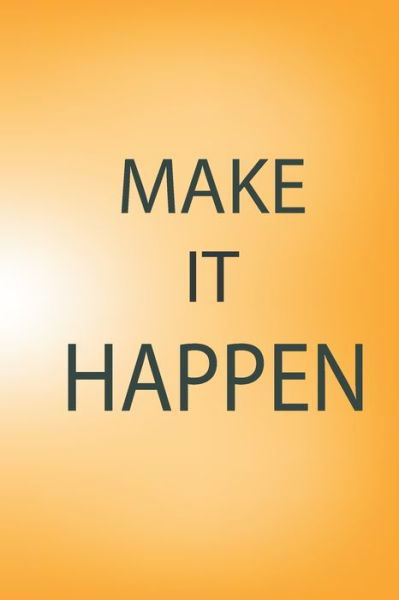 Make it Happen - Med Ben Yahya - Books - Independently Published - 9798601657167 - January 20, 2020