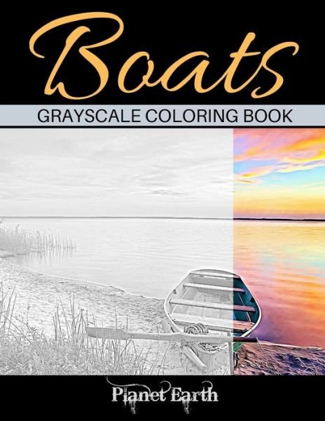 Planet Earth · Boats Grayscale Coloring Book (Paperback Bog) (2020)