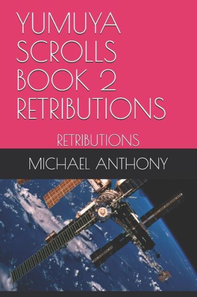 Cover for Michael Anthony · Yumuya Scrolls Book 2 Retributions (Paperback Book) (2020)