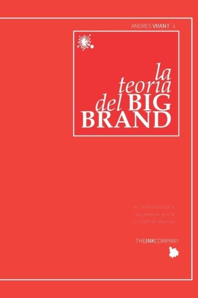 Cover for Andres Vrant · La Teoria del BIG BRAND (Paperback Book) (2020)