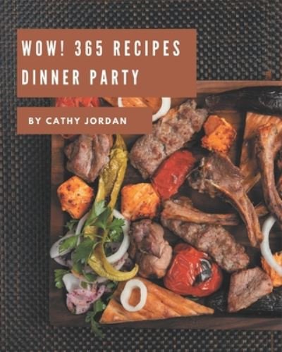 Cover for Cathy Jordan · Wow! 365 Dinner Party Recipes (Paperback Book) (2020)