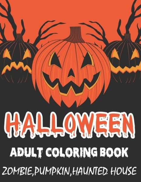 Cover for Blue Zine Publishing · Halloween Adult Coloring Book (Zombie, Pumpkin, Haunted House) (Paperback Book) (2020)