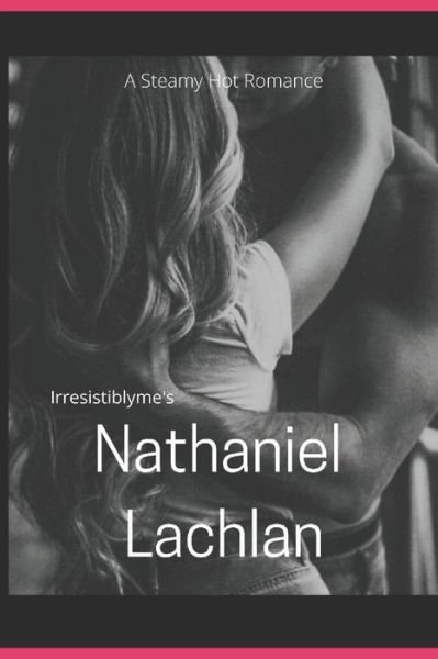 Cover for Irresistibly Me · Nathaniel Lachlan (Paperback Book) (2020)
