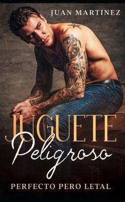 Cover for Juan Martinez · Juguete Peligroso (Paperback Book) (2020)