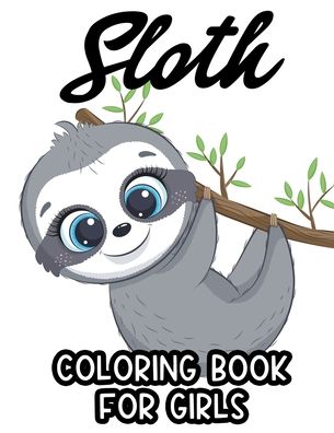 Cover for C Browning · Sloth Coloring Book For Girls (Paperback Book) (2020)