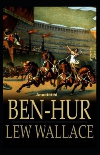 Cover for Lewis Wallace · Ben-Hur -A Tale of the Christ Annotated (Paperback Book) (2021)