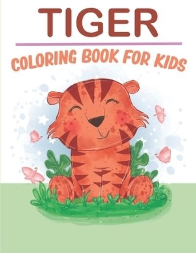 Tiger Coloring Book For Kids - Rr Publications - Bøger - Independently Published - 9798736397167 - 11. april 2021