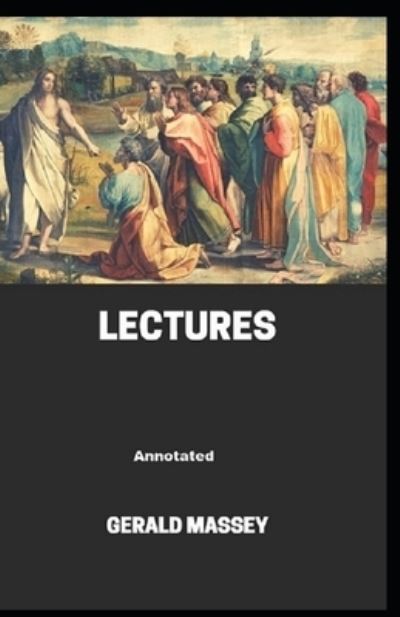 Cover for Gerald Massey · Gerald Massey's Lectures Annotated (Paperback Book) (2021)