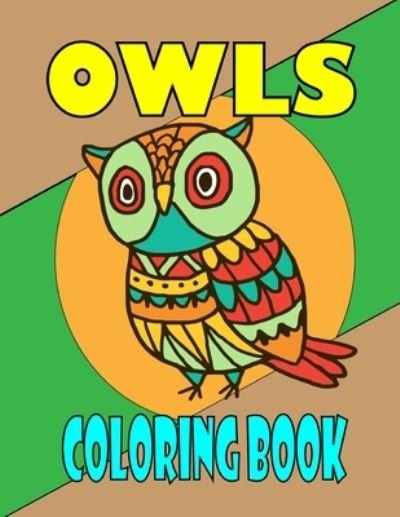 Cover for Nodie Arts · Owls Coloring Book (Paperback Bog) (2021)