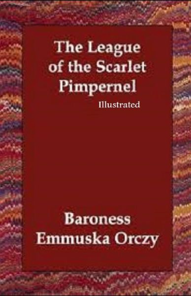 Cover for Emma Orczy · The League of the Scarlet Pimpernel Illustrated (Paperback Book) (2021)