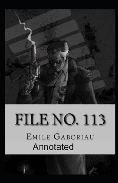 Cover for Emile Gaboriau · File No.113 Annotated (Paperback Book) (2021)