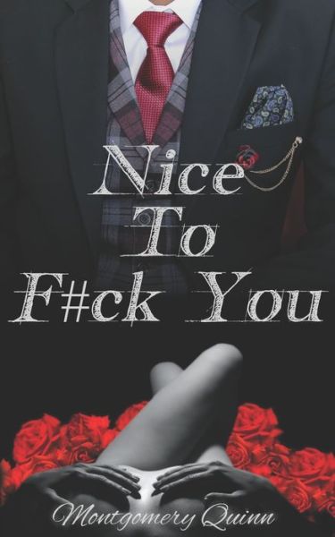 Cover for Montgomery Quinn · Nice To F#ck You (Paperback Book) (2021)