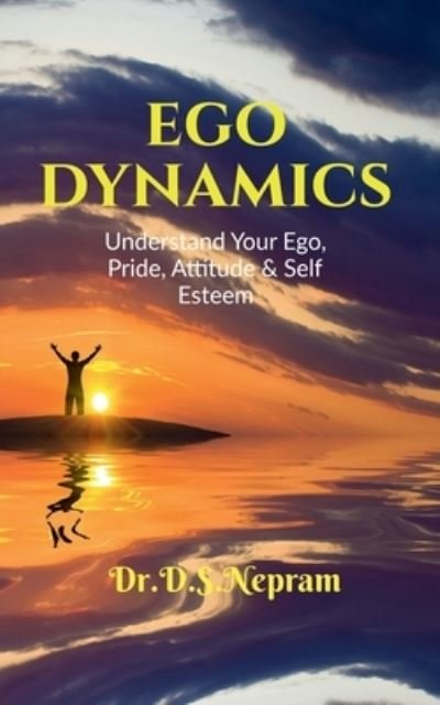 Cover for Nepram · Ego Dynamics: Understand your Ego, Pride, Attitude &amp; Self Esteem (Paperback Book) (2022)