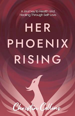 Cover for Christin Collins · Her Phoenix Rising (Book) (2024)