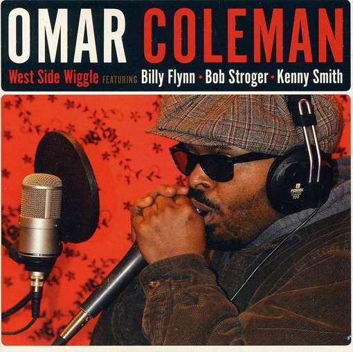 Cover for Omar Coleman · West Side Wiggle (CD) (2011)