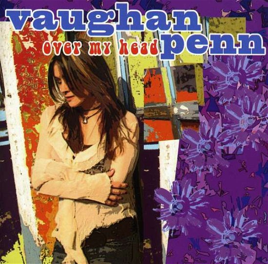 Over My Head - Vaughan Penn - Música - Meepers Music Records - 0634479482168 - 25 de novembro de 2008