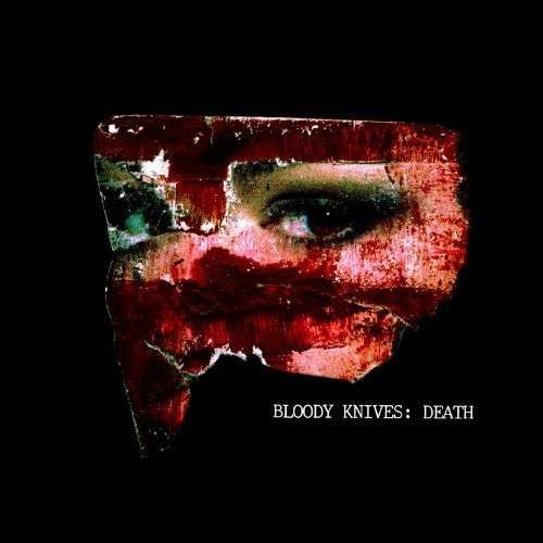 Cover for Bloody Knives · Death (7&quot;) [EP edition] (2013)