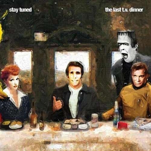 Cover for Stay Tuned · Last T.v. Dinner (CD) (2010)