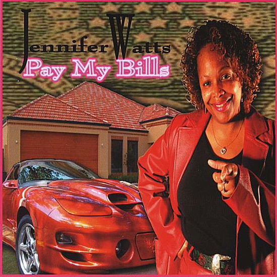 Pay My Bills - Jennifer Watts - Music -  - 0888174630168 - 2005