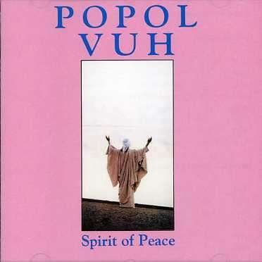 Spirit of Peace - Popol Vuh - Musik - SPALAX - 3429020142168 - 24 augusti 1999