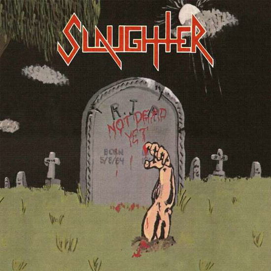 Not Dead Yet (Slipcase) - Slaughter - Musique - HIGH ROLLER - 4251267709168 - 28 janvier 2022