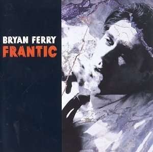 Cover for Bryan Ferry · Frantic (CD) [Bonus Tracks edition] (2002)