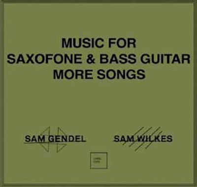 Cover for Sam Gendel · Music for Saxofone &amp; Bass Guitar More Songs (CD) [Japan Import edition] (2022)