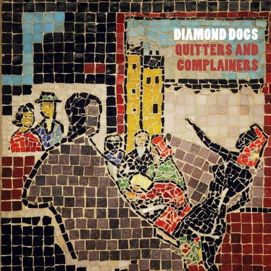 Quitters & Complainers - Diamond Dogs - Musiikki - CARGO UK - 5055300386168 - torstai 13. elokuuta 2015