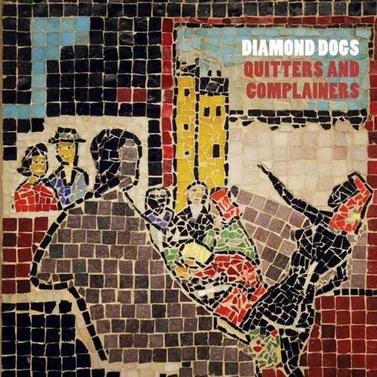 Quitters & Complainers - Diamond Dogs - Muziek - CARGO UK - 5055300386168 - 13 augustus 2015