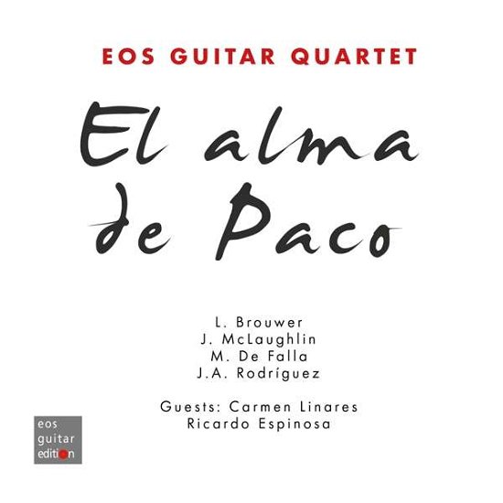 Cover for Eos Guitar Quartet · Jose Antonio Rodriguez / David Sautter / Marcel Ege / Manuel De Falla / Leo Brouwer / John Mclaughlin: El Alma De Paco (CD) (2021)