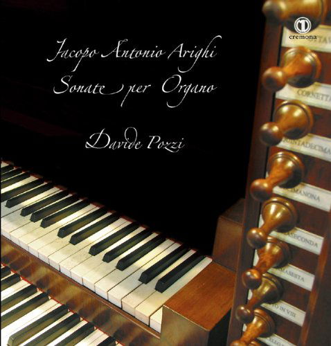 Cover for Arighi / Gonelli / Pozzi · Jacopo Antonio Arighi: Sonate Per Organo (CD) (2017)