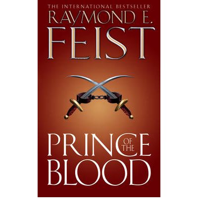 Prince of the Blood - Raymond E. Feist - Kirjat - HarperCollins Publishers - 9780007176168 - maanantai 6. syyskuuta 2004