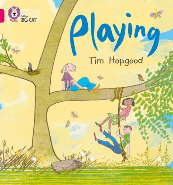 Playing: Band 01b/Pink B - Collins Big Cat - Tim Hopgood - Bøger - HarperCollins Publishers - 9780007329168 - 5. januar 2010