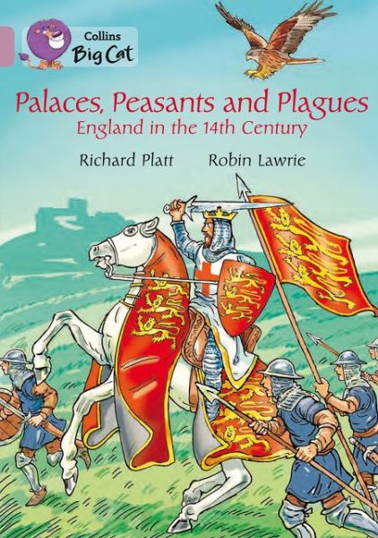 Cover for Richard Platt · Palaces, Peasants and Plagues – England in the 14th century: Band 18/Pearl - Collins Big Cat (Paperback Book) (2014)